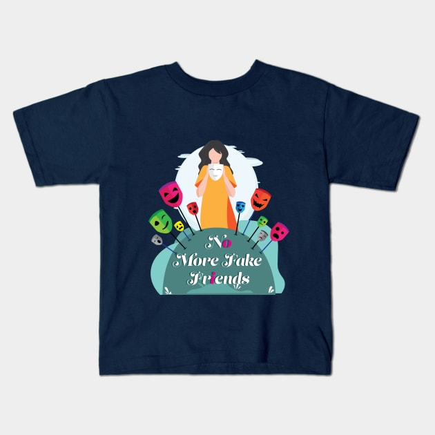 No More Fake Friends Masks Kids T-Shirt by Nobiya